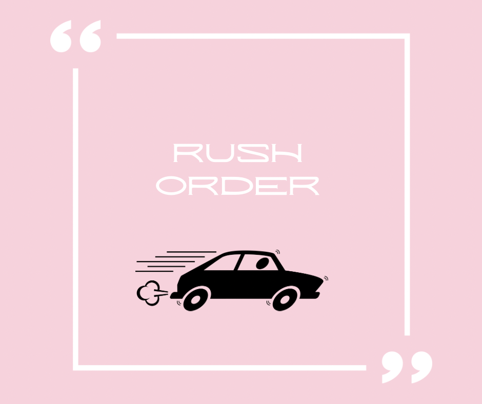 Rush order